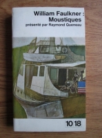 Raymond Queneau - William Faulkner: Moustiques