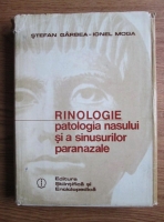 Stefan Garbea - Rinologie. Patologia nasului si a sinusurilor paranazale