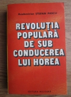 Stefan Pascu - Revolutia populara de sub conducerea lui Horea