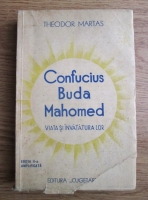 Anticariat: Theodor Martas - Confucius, Buda, Mahomed. Viata si invatatura lor 