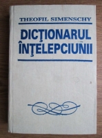 Anticariat: Theofil Simenschy - Dictionarul intelepciunii