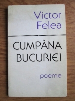 Victor Felea - Cumpana bucuriei (carte cu autograf si dedicatie pentru Modest Morariu)