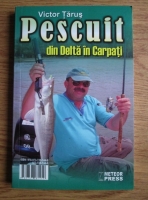 Anticariat: Victor Tarus - Pescuit din Delta in Carpati