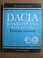 Virgil Mihailescu Birliba - Dacia rasariteana in secolele 6-1 i.e.n. Economie si moneda