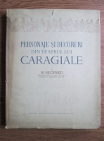 W. Siegfried - Personaje si decoruri din teatrul lui Caragiale