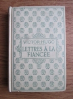 Victor Hugo - Lettres a la France (editie veche)