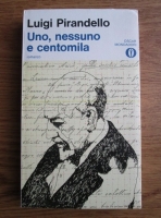 Luigi Pirandello - Uno, nessuno e centomila