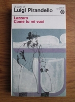 Luigi Pirandello - Lazzaro. Come tu mi vuoi