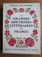 Philippe Van Tieghem - Les grandes doctrines litteraires en France