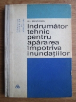 Gheorghe Brasoveanu - Indrumator tehnic pentru apararea impotriva inundatiilor