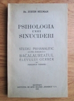 Justin Neuman - Psihologia unei sinucideri: Studiu psihanalitic asupra romanului Bacalaureatul elevului Gerber de Friedrich Torberg (1932)