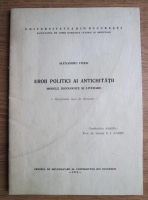 Alexandru Cizek - Eroii politici ai Antichitatii. Modele ideologice si literare