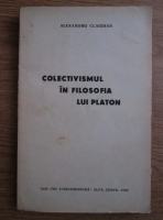 Alexandru Claudian - Colectivismul in filosofia lui Platon (1936)