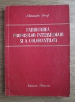 Alexandru Iosif - Fabricarea produsilor intermediari si a colorantilor