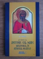 Anticariat: A. Pascu - Sfantul Antonie cel Mare, biruitorul in razboiul nevazut