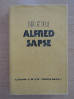Anticariat: Adriana Kiseleff - Doctor Alfred Sapse