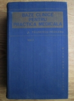Anticariat: Aurel Paunescu Podeanu - Baze clinice pentru practica medicala (volumul 1)