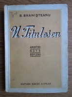B. Branisteanu - Nicolae Titulescu. Amintiri, note, reflexii (1945)