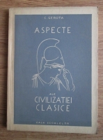 C. Gerota - Aspecte ale civilizatiei clasice (1943)