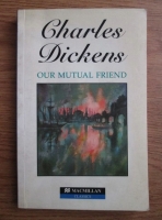 Charles Dickens - Our mutual friend