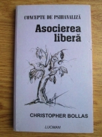 Christopher Bollas - Concepte de psihanaliza. Asocierea libera