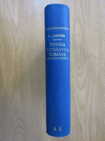 Constantin Loghin - Istoria Literaturii Romane (Dela inceput pana in zilele noastre) (1943)