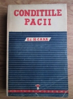 Edward Hallett Carr - Conditiile Pacii (editie veche)