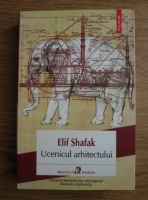 Elif Shafak - Ucenicul arhitectului