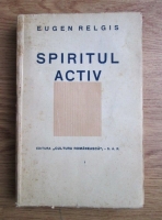 Eugen Relgis - Spiritul activ (1940)