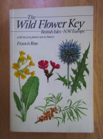 Francis Rose - The Wild Flower Key. British Isles - N.W. Europe, with keys to plants not in flower