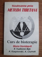 Anticariat: Giuna Davidasvili - Vindecarea prin metoda tibetana. Curs de bioterapie