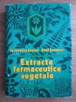 Anticariat: Ionescu Stoian - Extracte farmaceutice vegetale
