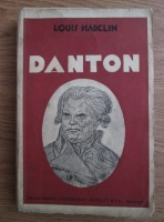 Anticariat: Louis Madelin - Danton. Omul-revolutionarul (editie veche)