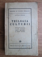 Lucian Blaga - Trilogia culturii: Orizont si stil, Spatiul mioritic, Geneza metaforei si sensul culturii (1944)