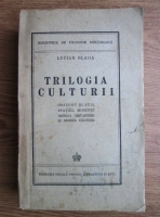 Anticariat: Lucian Blaga - Trilogia culturii: Orizont si stil, Spatiul mioritic, Geneza metaforei si sensul culturii 