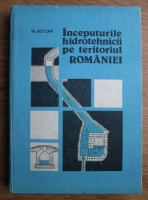 M. Botzan - Inceputurile hidrotehnicii pe teritoriul Romaniei