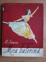 M. Sizova - Mica balerina (Galina Ulanova)