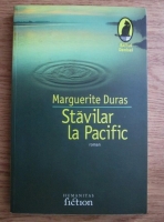 Anticariat: Marguerite Duras - Stavilar la Pacific