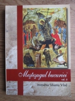 Monahia Siluana Vlad - Mestesugul bucuriei (volumul 2)