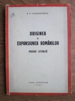 N.A. Constantinescu - Originea si expansiunea romanilor. Privire istorica (1943)