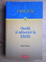 Origen - Omilii si adnotari la Exod (editie bilingva)