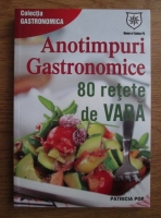 Anticariat: Patricia Pop - Anotimpuri gastronomice. 80 retete de vara