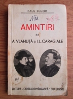 Paul Bujor - Amintiri de A. Vlahuta si I. L. Caragiale (1938)