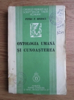 Anticariat: Petru P. Ionescu - Ontologia umana si cunoasterea (1939)