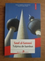 Anticariat: Saud al-Sanousi - Tulpina de bambus