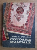 Anticariat: Sirag H. Cascanian - Covoare manuale