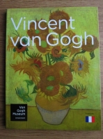 Vincent van Gogh. Sa vie, son oeuvre et ses contemporains
