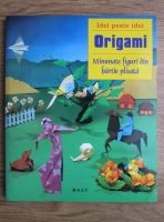 Anticariat: Zulal Ayture-Scheele - Origami. Minunate figuri din hartie plisata