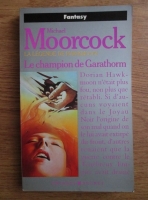 Michael Moorcock - Le champion de Garathorm