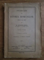 Augustin Bunea - Incercare de istoria romanilor pana la 1382 (1912)